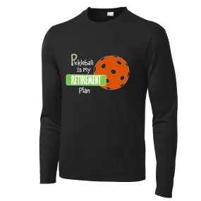 Pickleball Is My Retirement Plan | Men's Long Sleeve Pickleball Shirts | 100% Polyester