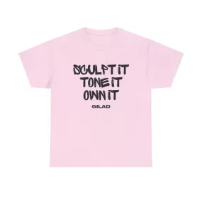 Sculpt It, Tone It Own iT, Unisex Heavy Cotton Tee